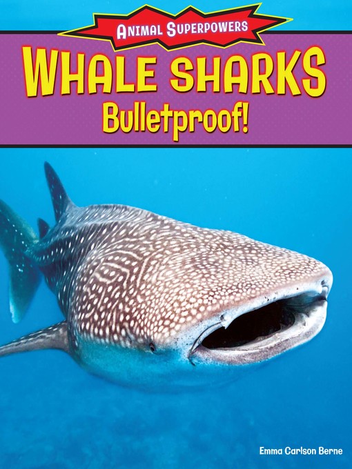 Title details for Whale Sharks: Bullet-Proof! by Emma Carlson Berne - Available